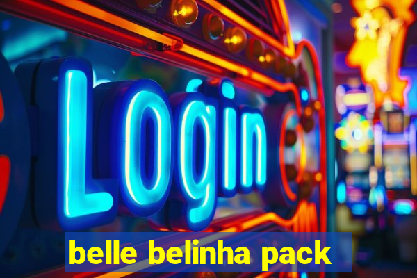 belle belinha pack